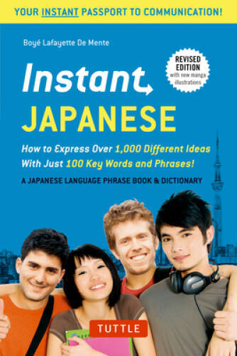Instant Japanese: How to Express Over 1,000 Different Ideas with Jus – VERY GOOD