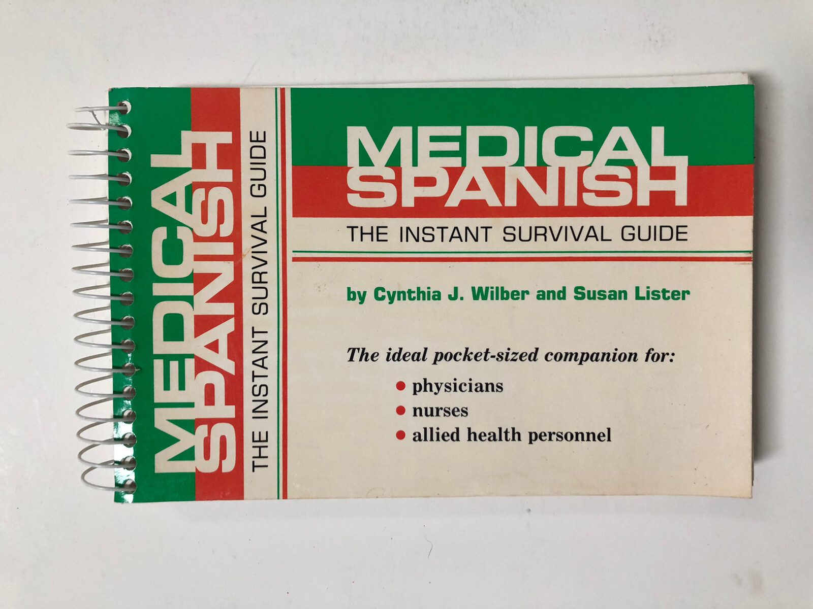 Medical Spanish: The Instant Survival Guide by Wilber and Lister (1983, Spiral)