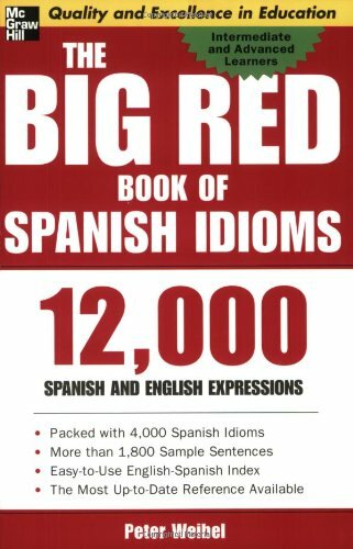 The Big Red Book of Spanish Idioms: 12,000 Spanish and English E
