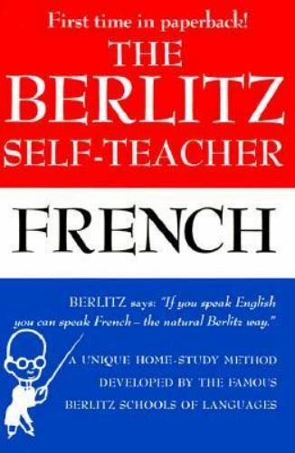 The Berlitz Self-Teacher — French: A Unique Home-Study Method Developed by…