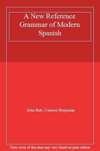 A New Reference Grammar of Modern Spanish,John Butt, Carmen Benj