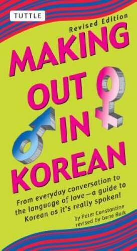 Making Out in Korean: Revised Edition (Making Out Books) – Paperback – GOOD