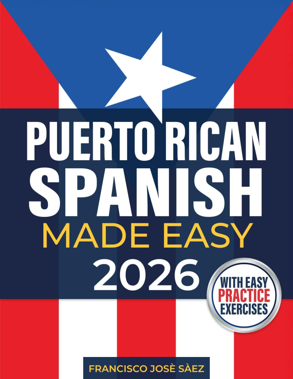 Puerto Rican Spanish Made Easy: The Complete Beginner’s Guide to Learn Authentic