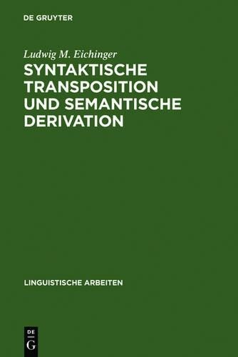 Ludwig M Eiching Syntaktische Transposition und semantische Derivati (Hardback)