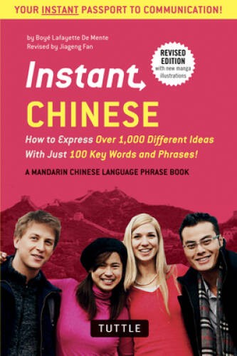 Instant Chinese: How to Express Over 1,000 Different Ideas with Just 100 – GOOD