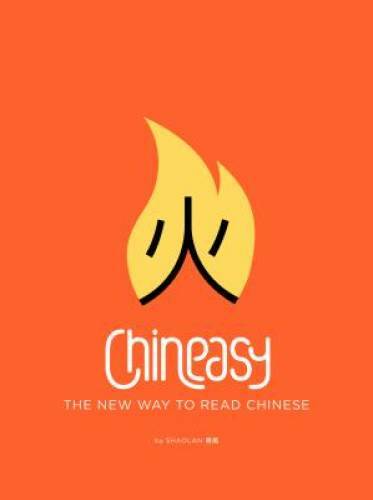 Chineasy: The New Way to Read Chinese – Flexibound By Hsueh, ShaoLan – GOOD