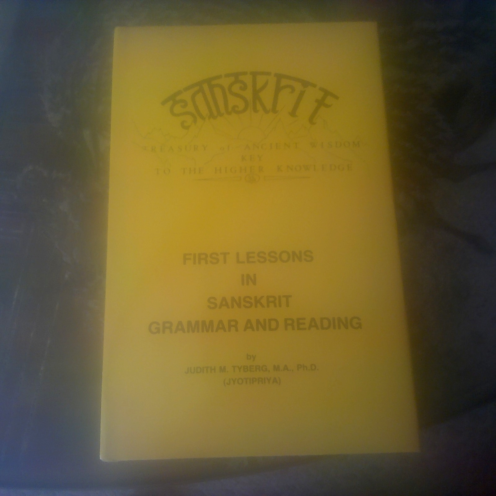 SANSKRIT FIRST LESSONS:Grammar&Reading BRAND NEW HB & DJ 250 Pages SEE MY PHOTOS
