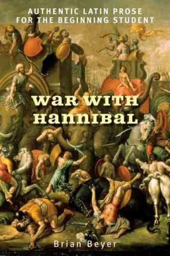 War with Hannibal: Authentic Latin Prose for the Beginning Student by