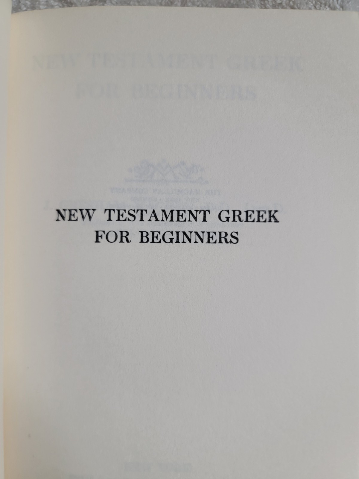 New Testament Greek for Beginners J Gresham Machen Vintage. EXCELLENT CONDITION