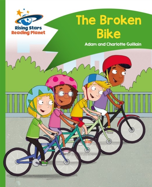 Reading Planet – The Broken Bike – Green: Comet Street Kids by Adam Guillain