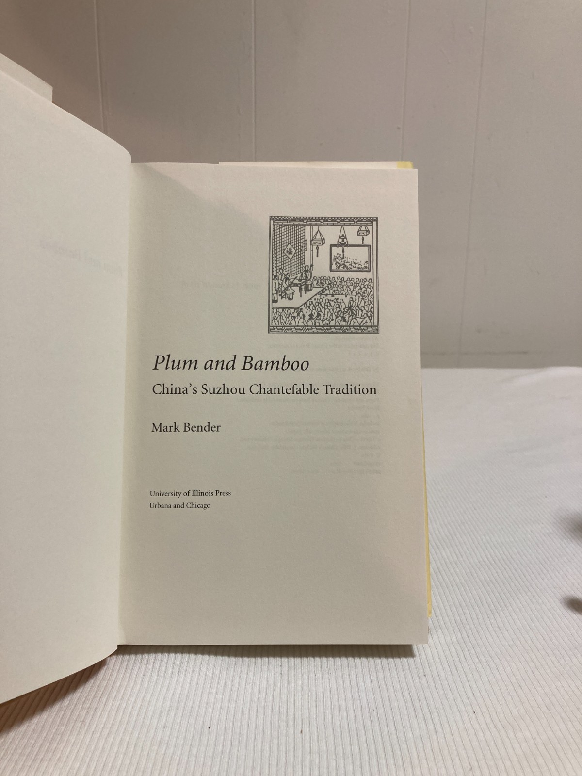 Plum and Bamboo : China’s Suzhou Chantefable Tradition by Mark Bender (HCDJ,2003