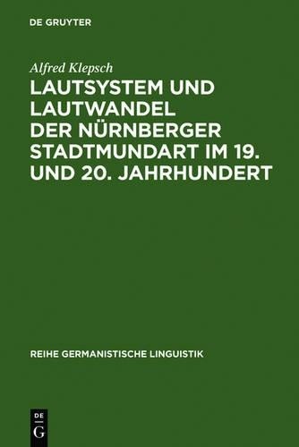 Alfred Klepsch Lautsystem Und Lautwandel Der Nürnberger Stadtmundart (Hardback)