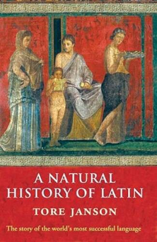 A Natural History of Latin – Paperback By Janson, Tore – GOOD
