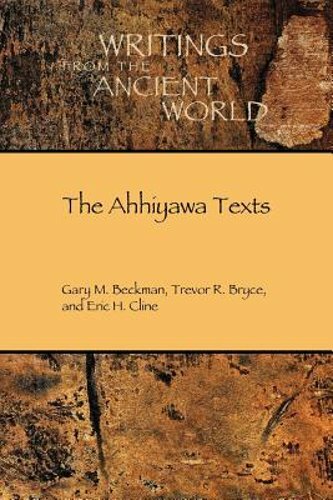 The Ahhiyawa Texts by Eric H Cline: New