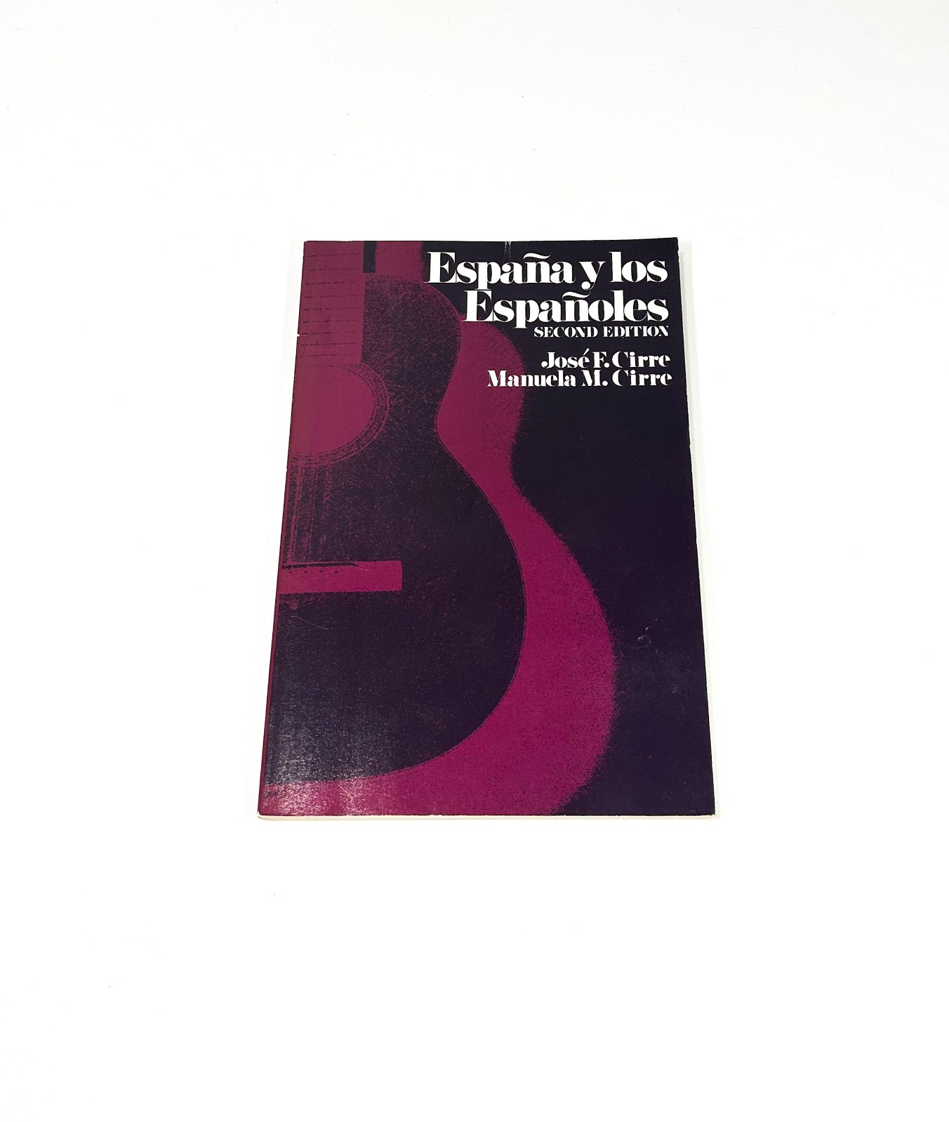 España y los Españoles Second Edition by José F. Cirre & Manuela M. Cirre 1981