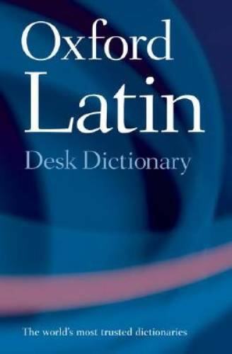 Oxford Latin Desk Dictionary – Hardcover By Morwood, James – GOOD