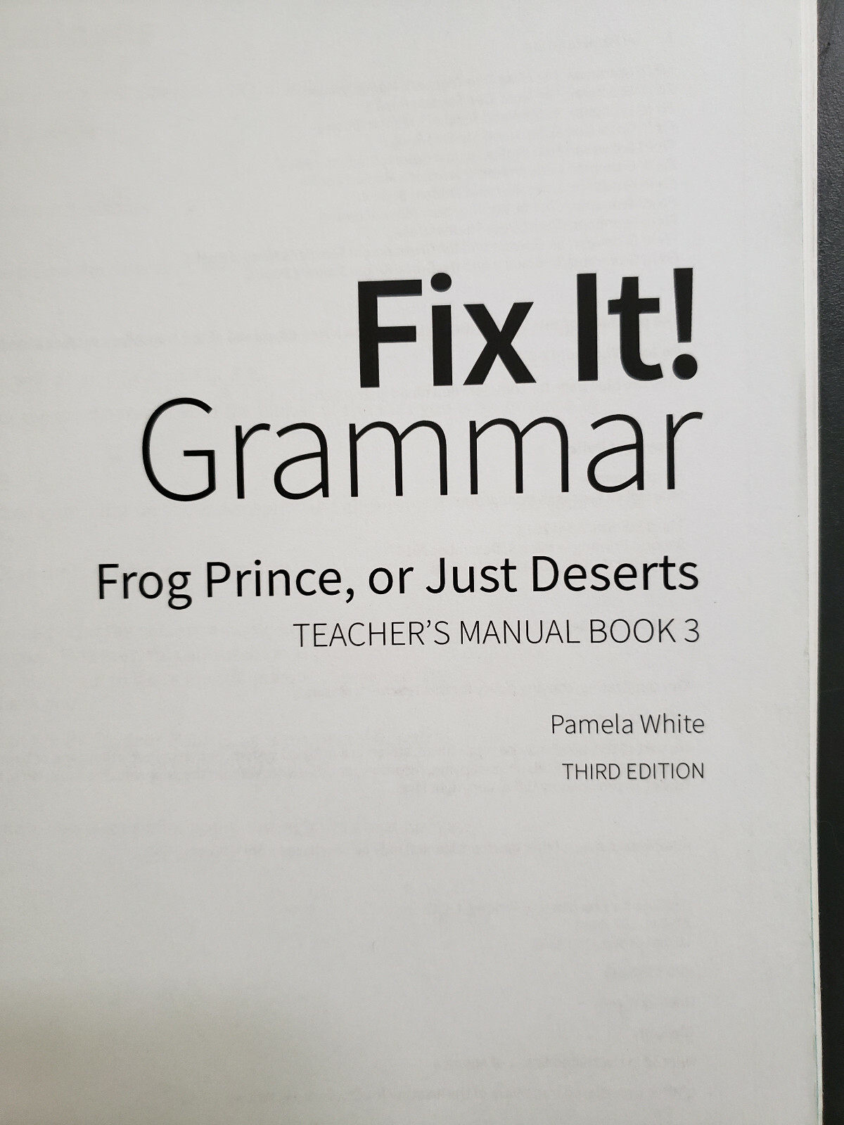Fix It! Grammar: Frog Prince, or Just Deserts Teacher’s Manual Book 3 by White