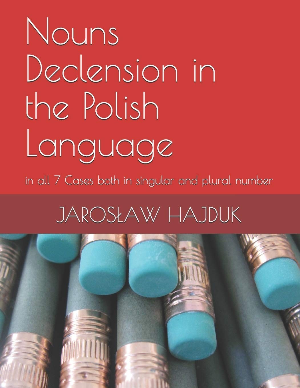 Nouns Declension in the Polish Language: in all 7 Cases both in singular and…