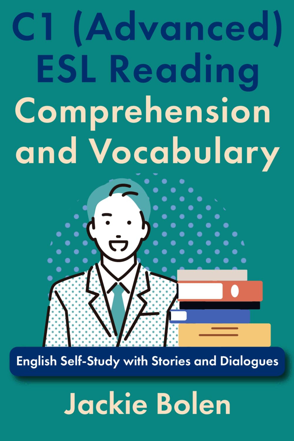 C1 (Advanced) ESL Reading Comprehension and Vocabulary: English Self-Study with
