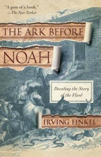 The Ark Before Noah: Decoding the Story of the Flood – Paperback – VERY GOOD