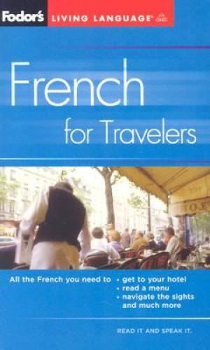 Fodors French for Travelers (Phrase Book), 3rd Edition (Fodors Language – GOOD