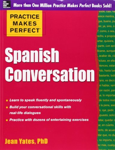 Practice Makes Perfect: Spanish Conversation (Practice Makes Per