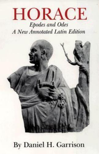 Horace : Epodes and Odes (Oklahoma Series in Classical Culture , Vol 10, Latin