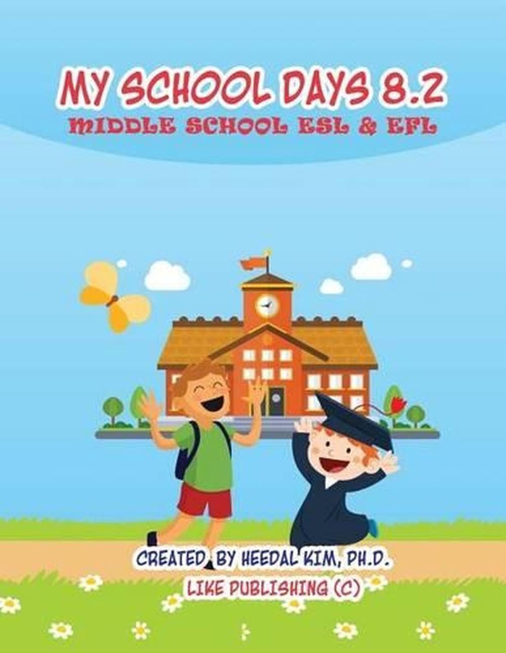 My School Days 8.2: Middle School ESL & EFL: Middle School ESL EFL Textbook for