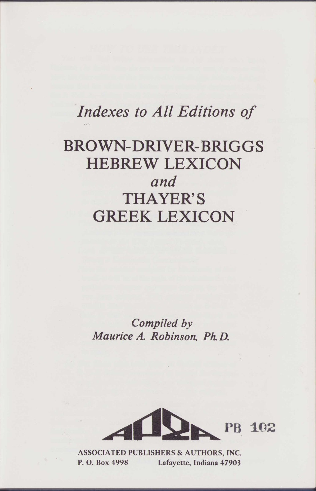 Indexes to All Editions of Brown-Driver-Briggs Hebrew Lexicon and Thayer’s Greek