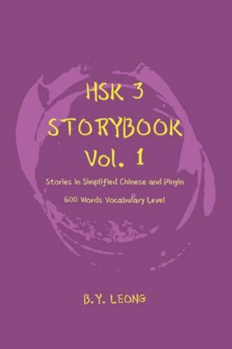 HSK 3 Storybook Vol 1: Stories in Simplified Chinese and Pinyin, 600 Word…