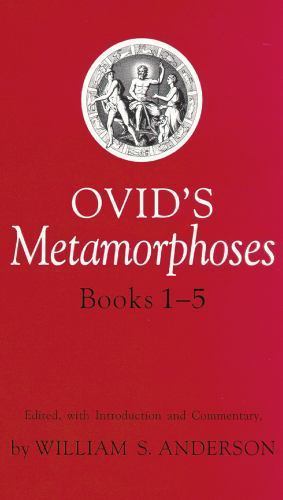 Ovid’s Metamorphoses, Books 1-5 by William S. Anderson (1998, Trade Paperback)