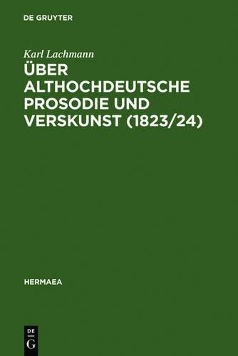 Karl Lachmann Über althochdeutsche Prosodie und Verskunst (1823/24) (Hardback)
