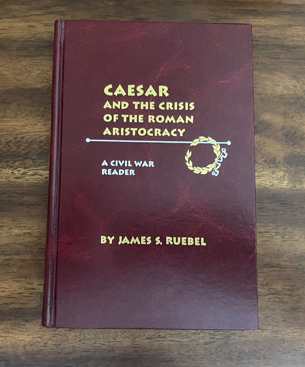 Caesar and the Crisis of the Roman Aristocracy : A Civil War Reader