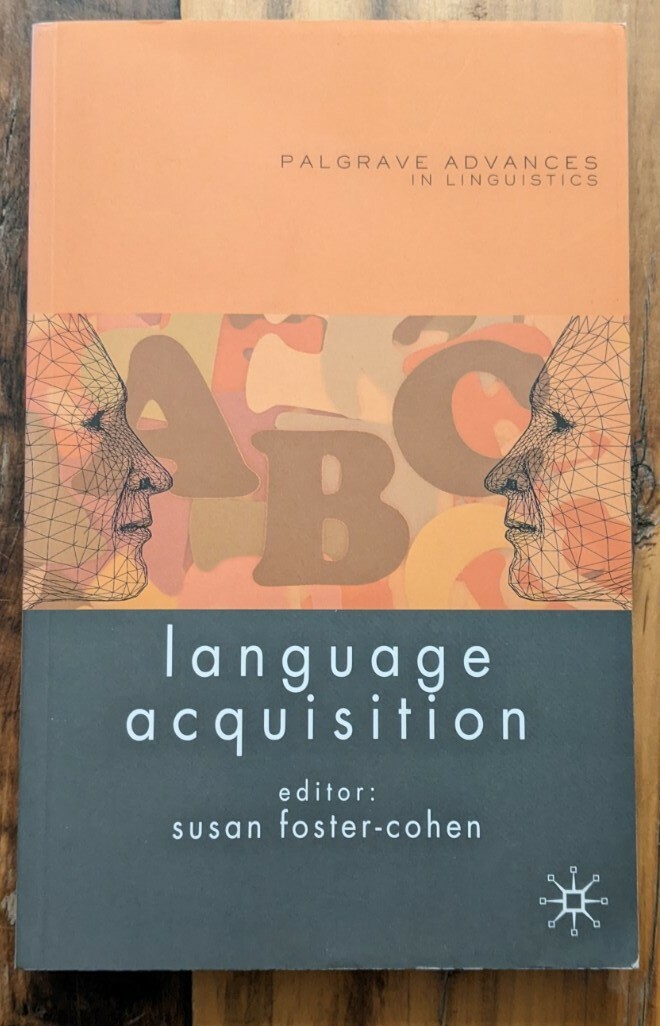 Language Acquisition (Palgrave Advances in Language and Linguistics)