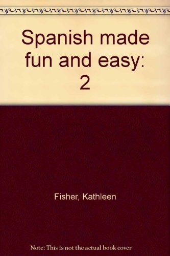 SPANISH MADE FUN AND EASY (SPANISH EDITION) By Kathleen Fisher & Kathrane VG