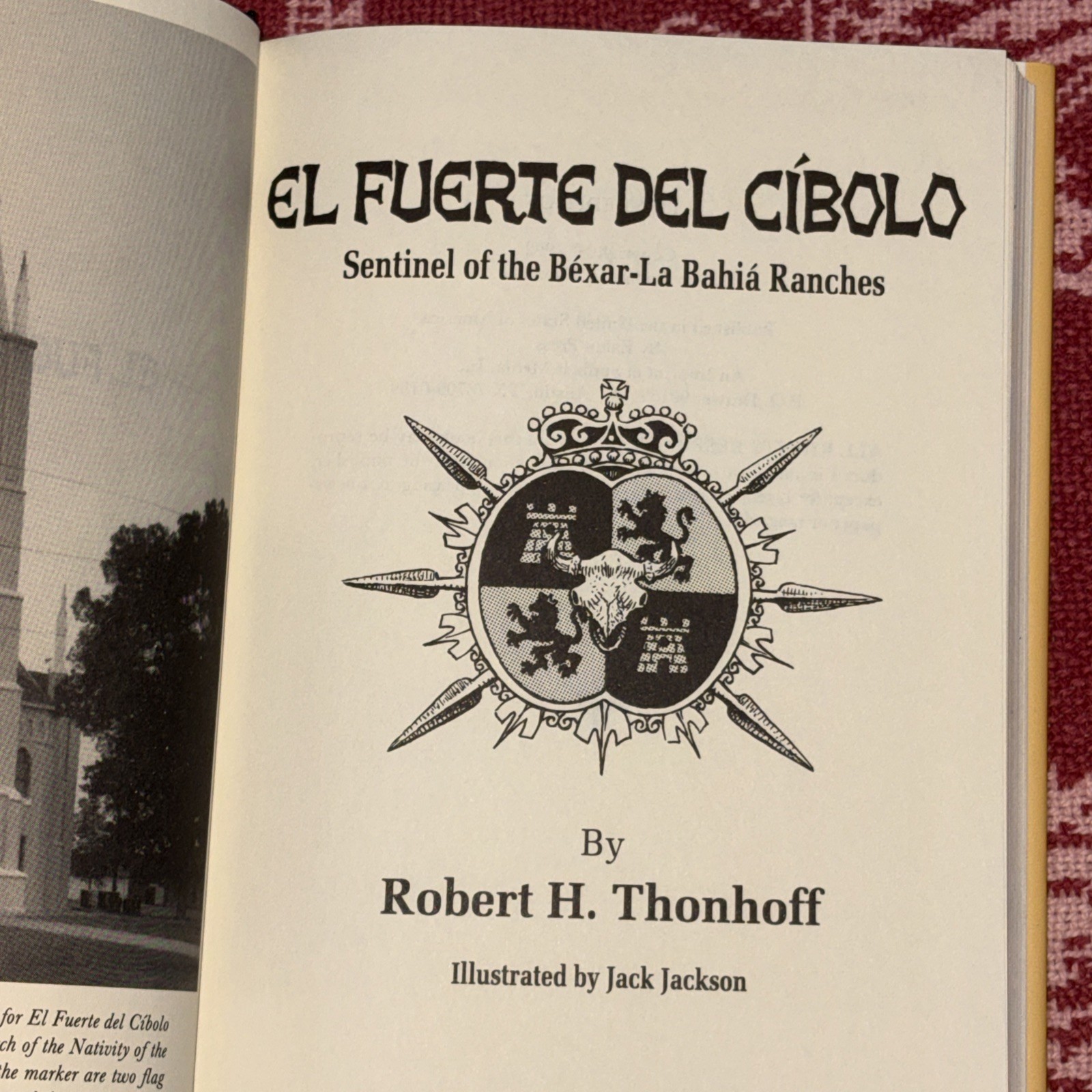 EL FUERTO DEL CIBOLO: SENTINEL OF THE BEXAR-LA BAHIA First Edition !! Thonhoff