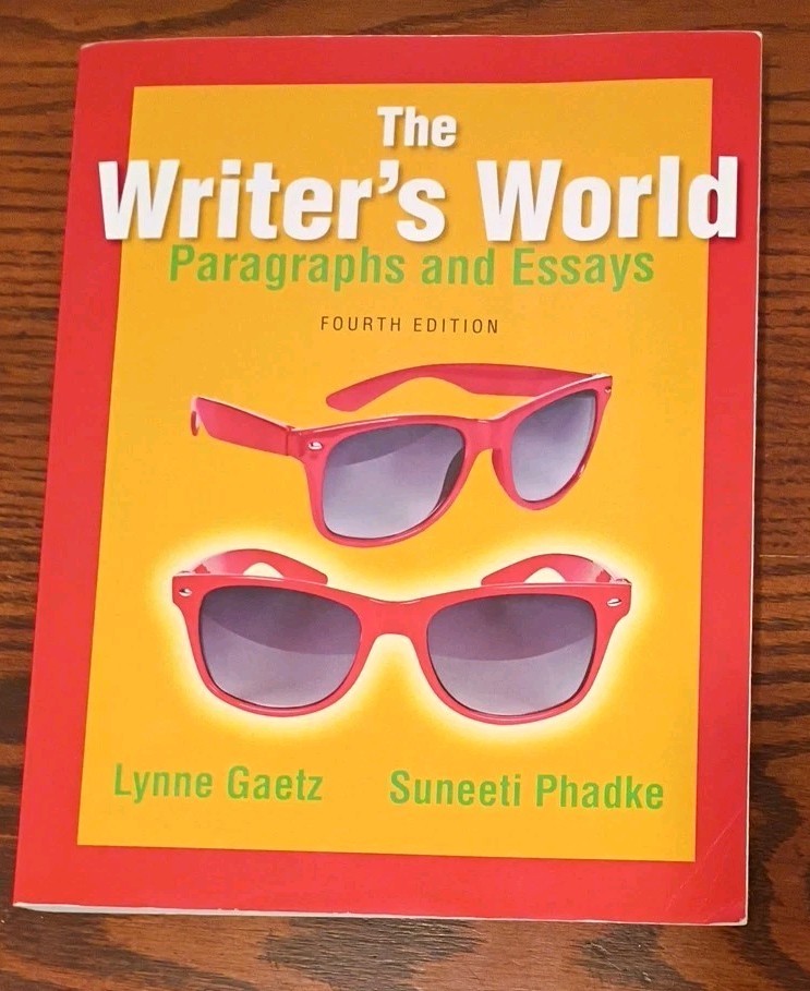 The Writer’s World: Paragraphs and Essays 4th Edition by Gaetz Lynne; Phadke S.