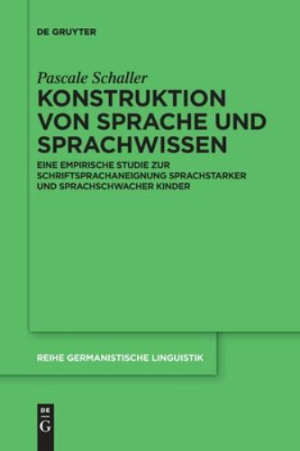 Konstruktion Von Sprache Und Sprachwissen : Eine Empirische Studie Zur Schrif…
