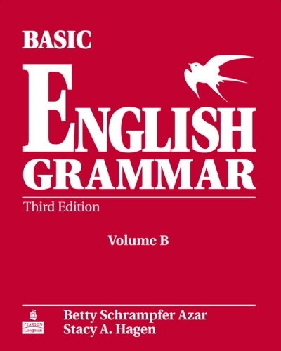 BASIC ENGLISH GRAMMAR, VOL. B WITH By Betty Schrampfer Azar & Stacy A. Hagen