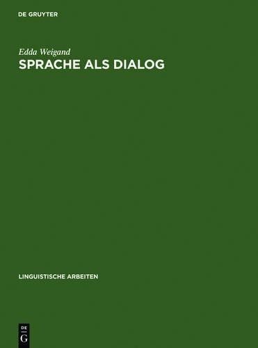 Edda Weigand Sprache ALS Dialog (Hardback)