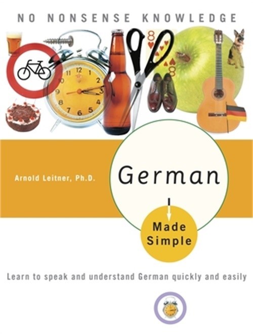 German Made Simple: Learn to Speak and Understand German Quickly and Easily (Pap
