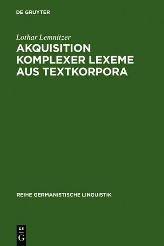 Lothar Lemnitzer Akquisition komplexer Lexeme aus Textkorpora (Hardback)