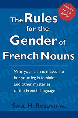 The Rules for the Gender of French Nouns: Revised Fourth Edition, Rosenthal-,