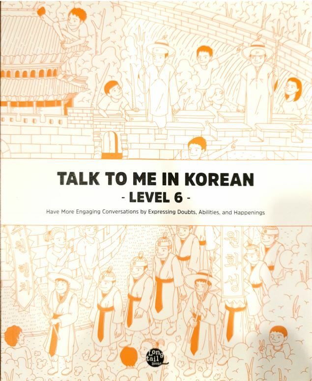 Talk To Me In Korean Textbook Level 6