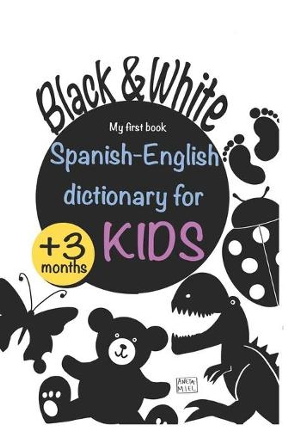 Spanish English dictionary for Kids White and Black: Book for newborns stimulate
