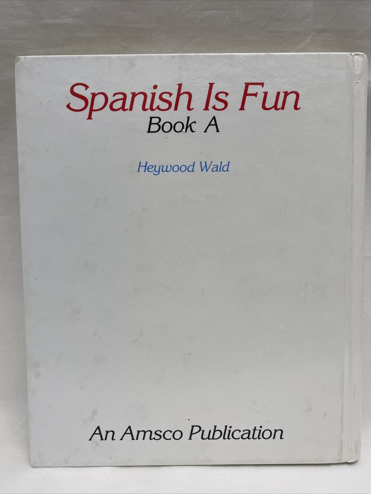 Spanish Textbook SPANISH IS FUN, BOOK By Heywood Wald – Hardcover