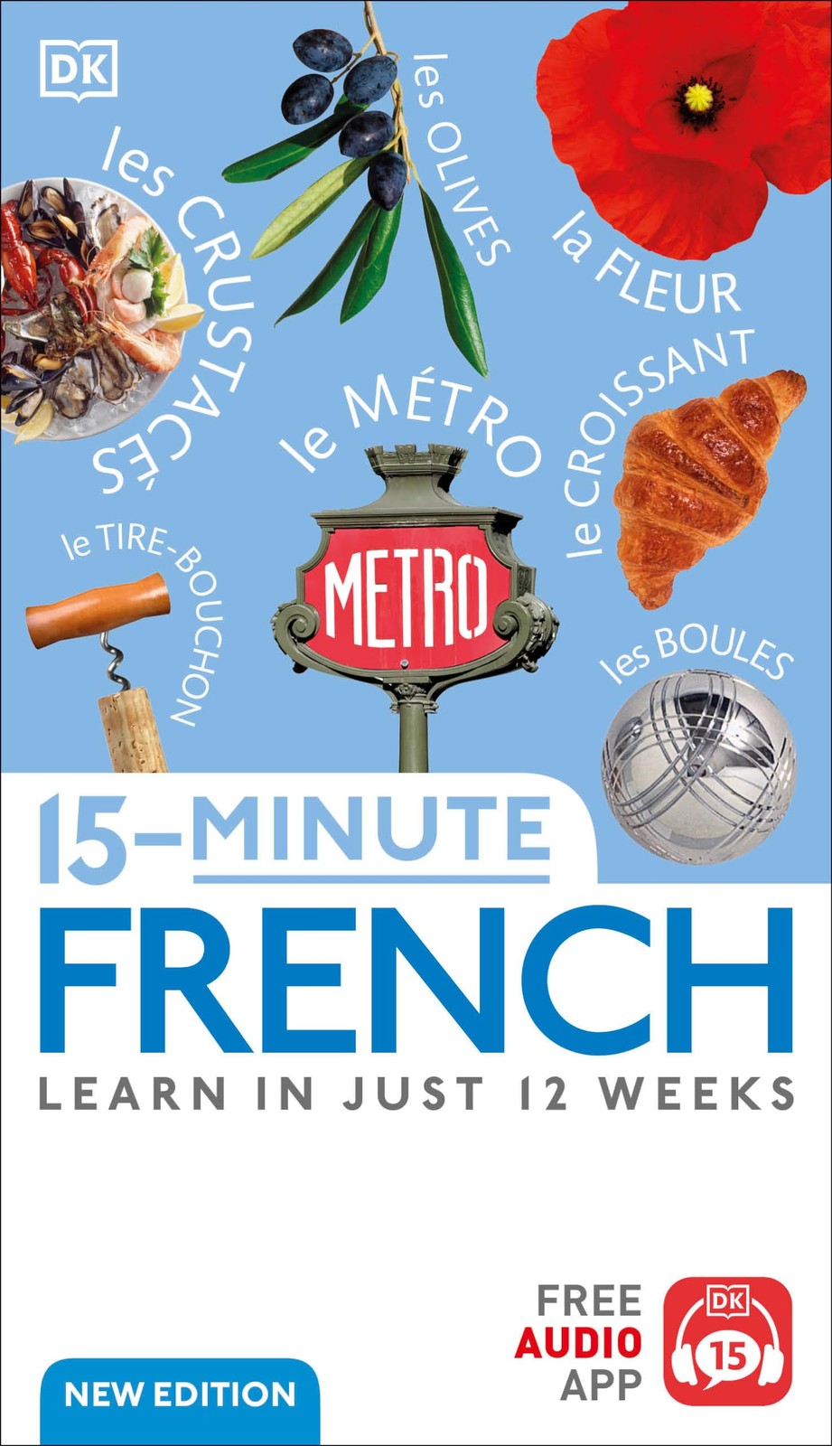 15-Minute French: Learn in Just 12 Weeks (DK 15-Minute Language Learning)
