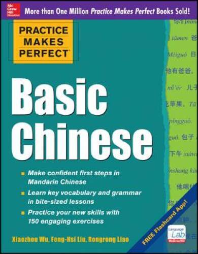 Practice Makes Perfect Basic Chinese – Paperback By Wu, Xiaozhou – GOOD