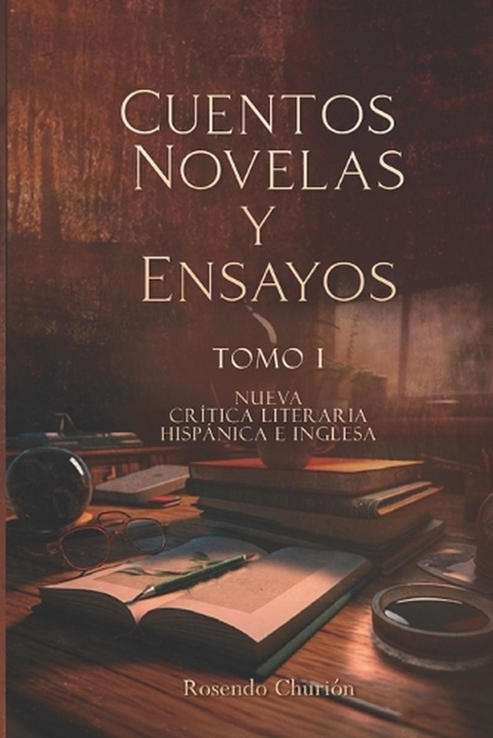 Cuentos, Novelas Y Ensayos: Tomo I NUEVA CR?TICA LITERARIA HISP?NICA E INGLESA b