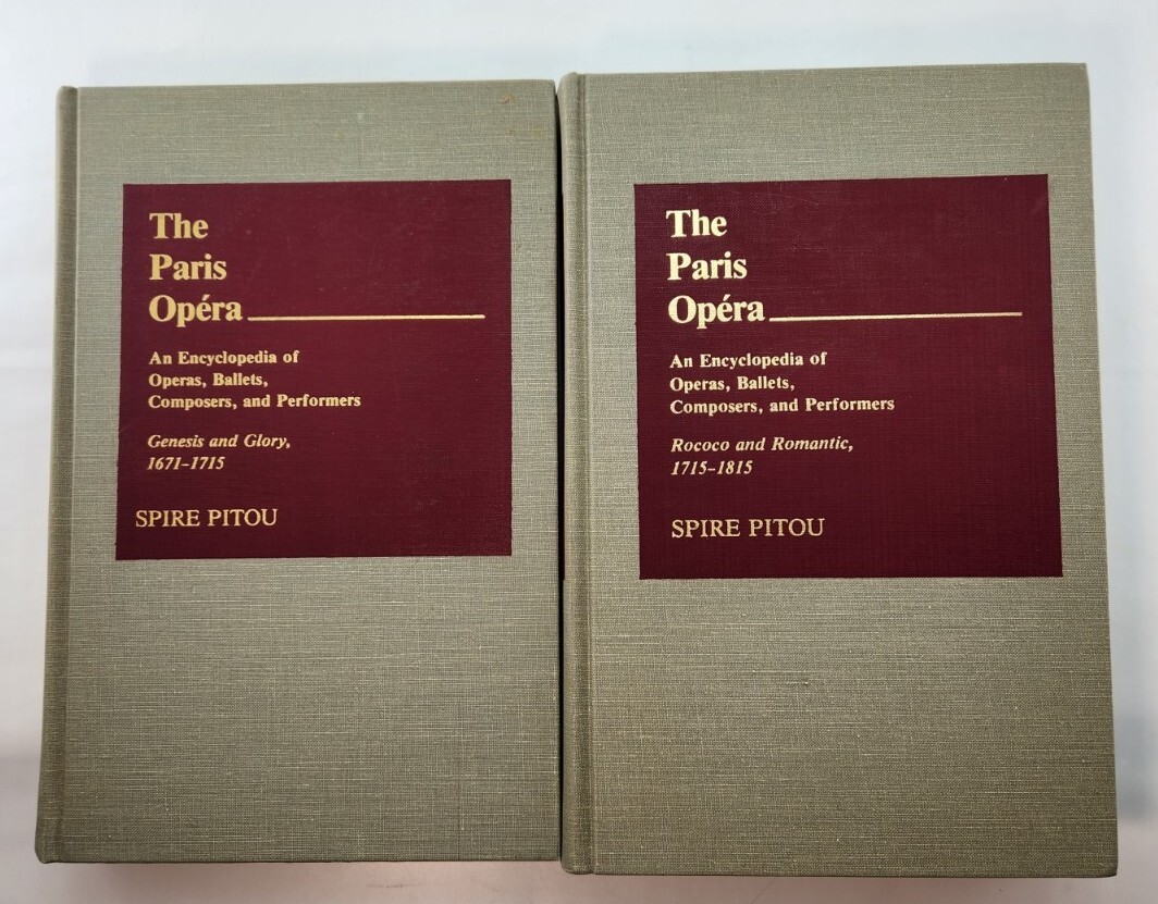 The Paris Opera, An Encyclopedia by Spire Pitou, 2 Volume Hardcover Set